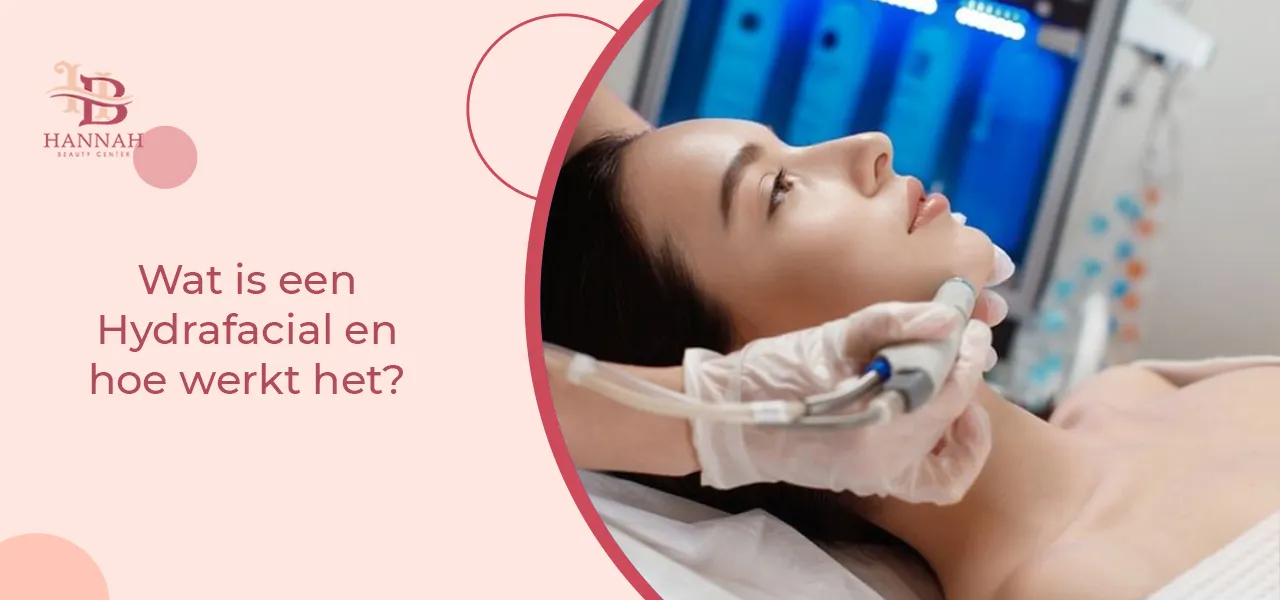 Wat-is-een-Hydrafacial-en-hoe-werkt-het