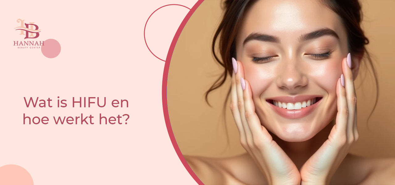 Wat is HIFU en hoe werkt het?