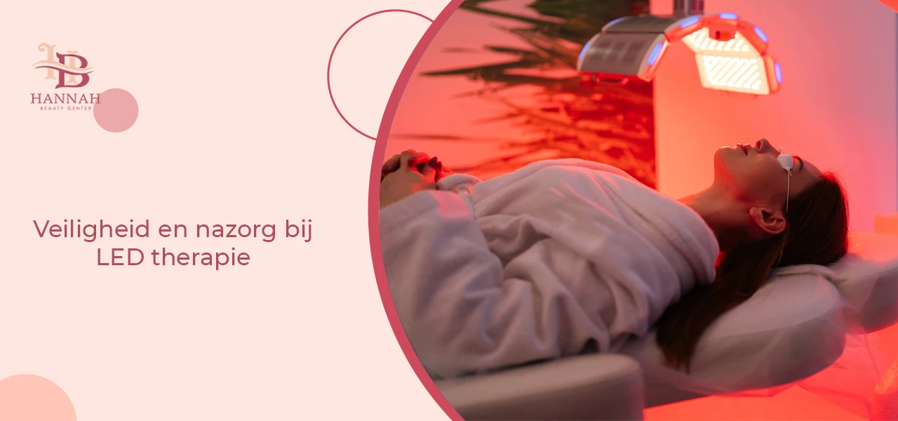 Veiligheid en nazorg bij LED therapie