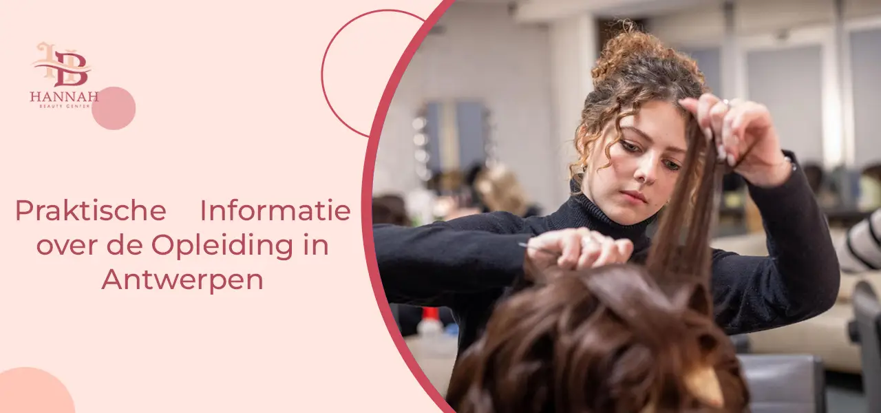 Praktische Informatie over de Opleiding in Antwerpen Praktische Informatie over de Opleiding in Antwerpen